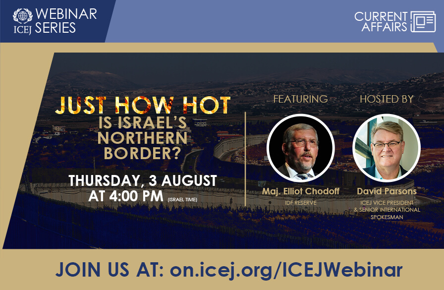 Just how hot is Israel's northern border? Webinar 3 Aug at 4pm Israel time